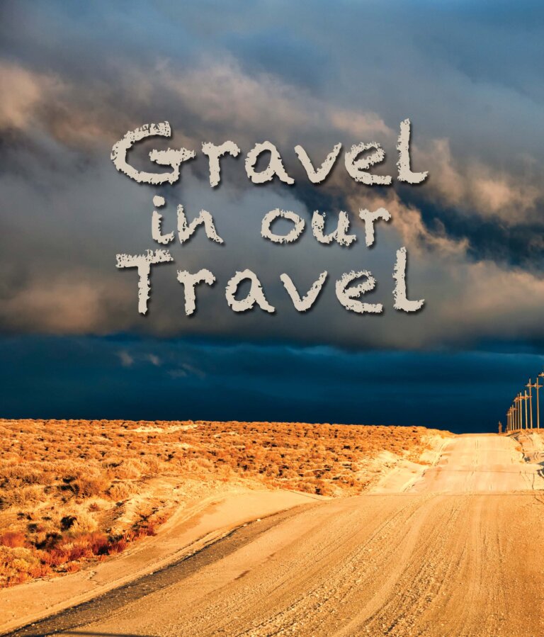 Gravel in Our Travel